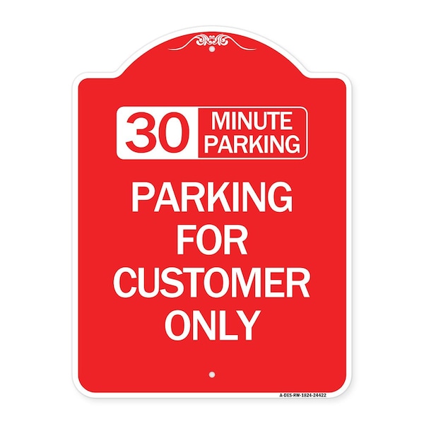 Signmission 30 Minutes Parking-Parking for Customers Only, Red & White Aluminum Sign, 18" x 24", RW-1824-24422 A-DES-RW-1824-24422 - main